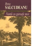 Nunta cu garoafe mov - Petre Salcudeanu