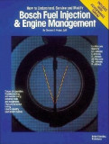 Bosch Fuel Injection &amp; Engine Management: Theory of Operation, Troubleshooting and Service Using Common Tools and Equipment, High Performance Tuning,
