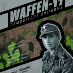 Waffen-SS Camouflage Uniforms, Volume 2: M44 Drill Uniforms Fallschirmjager Uniforms Panzer Uniforms Winter Clothing SS-VT/Waffen-SS Zeltbahnen Camouf