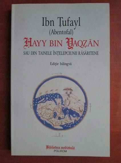 Hayy Bin Yaqzan sau din tainele intelepciunii rasaritene - Ibn Tufayl