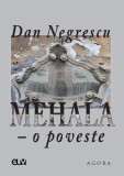Mehala &ndash; o poveste &ndash; Dan Negrescu