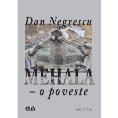 Mehala &ndash; o poveste &ndash; Dan Negrescu