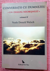 Conversatii cu Dumnezeu. Un dialog neobisnuit volumul II - Neale Donald Walsch foto
