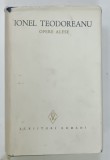 IONEL TEODOREANU , OPERE ALESE VII de NICOLAE CIOBANU , 1981