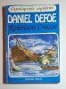 Robinson Crusoe &ndash; Aut. Daniel Defoe, Trad. Petru Comarnescu, Ed. Venus, 1994