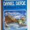 Robinson Crusoe &ndash; Aut. Daniel Defoe, Trad. Petru Comarnescu, Ed. Venus, 1994