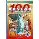 100 orsz&aacute;g 100 fantasztikus hely - K&eacute;pes ismeretterjeszt&eacute;s gyerekeknek - Ol&aacute;h Andor