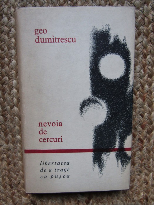 Geo Dumitrescu &ndash; Nevoia de cercuri ( prima editie ) CARTONATA