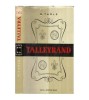 Talleyrand - E.V. Tarle, Editura Cartea Rusa 1960, Biografii, 331 Pagini, Coperta Cartonata