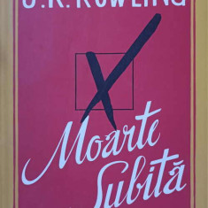 MOARTE SUBITA-J.K. ROWLING