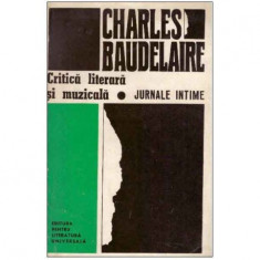 Charles Baudelaire - Critica literara si muzicala - Jurnale intime - 125245