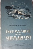 INSEMNARILE UNUI SUBMARINIST Iaroslav Iosseliani