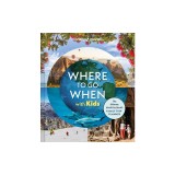 Lonely Planet Where to Go When with Kids