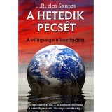 A hetedik pecs&eacute;t - A vil&aacute;gv&eacute;ge elkezdőd&ouml;tt - Jos&eacute; Rodrigues dos Santos