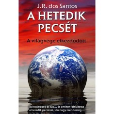 A hetedik pecs&amp;eacute;t - A vil&amp;aacute;gv&amp;eacute;ge elkezdőd&amp;ouml;tt - Jos&amp;eacute; Rodrigues dos Santos foto