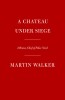 A Chateau Under Siege: A Bruno, Chief of Police Novel