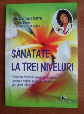 Carmen Harra - Sanatate la trei niveluri foto