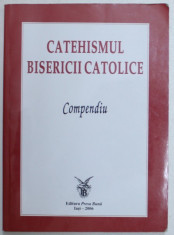 CATEHISMUL BISERICII CATOLICE - COMPENDIU , 2006 foto