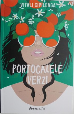 Portocalele verzi &amp;ndash; Vitali Cipileaga foto
