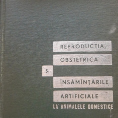 Reproducția obstetrica și însămănțările artificiale la animalele domestice