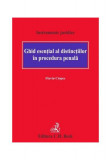 Ghid esențial al distincțiilor &icirc;n procedura penală - Paperback brosat - Flaviu Ciopec - C.H. Beck