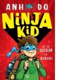 Ninja Kid 1. De la tocilar la Ninja! - Anh Do