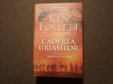 Ken Follett - Caderea uriasilor EDITIE CARTONATA 14/0