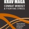 Krav Maga - Combat Mindset &amp; Fighting Stress: How to Perform Under Alarming and Stressful Conditions