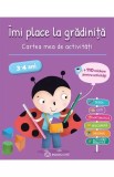 Imi place la gradinita 3-4 ani - Cartea mea de activitati