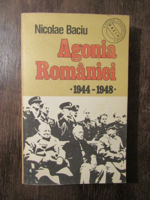 AGONIA ROMANIEI 1944-1948 .NICOLAE BACIU foto