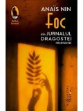 Cumpara ieftin Foc. Din Jurnalul dragostei, necenzurat/Anais Nin
