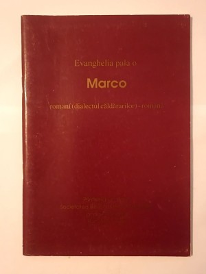 Evanghelia pala o Marco romani (dialectul căldărarilor) - rom&amp;acirc;nă (1996) foto