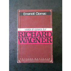 EMANOIL CIOMAC - VIATA SI OPERA LUI RICHARD WAGNER