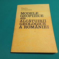 MODELE GEOFIZICE ALE ALCĂTUIRII GEOLOGICE A ROMÂNIEI /RADU BOTEZATU /1982 *