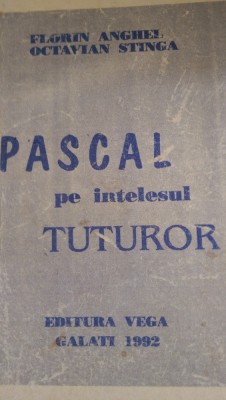 Pascal pe intelesul tuturor F.Anghel,O.Stinga 1992 foto