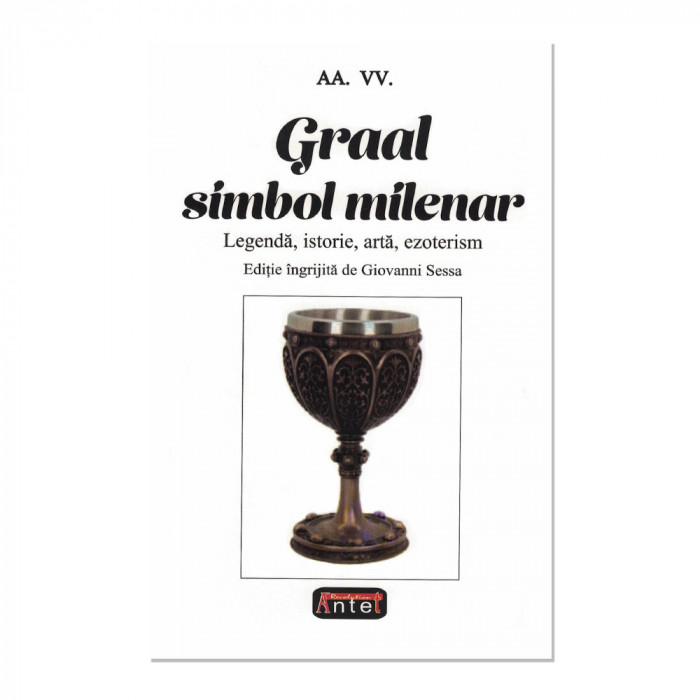 Graal simbol milenar &ndash; Giovanni Sessa