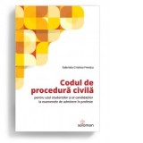 Codul de procedura civila pentru uzul studentilor si al candidatilor la examenele de admitere in profesie (editie 2021)