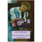 Cumpara ieftin Colectionarul de sunete si alte proze - Anton Holban, Corint