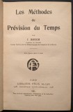 meteorologie 1924 Metode de Prevedere a Timpului &ndash; J. Rouch 280 pag lb. Franceza