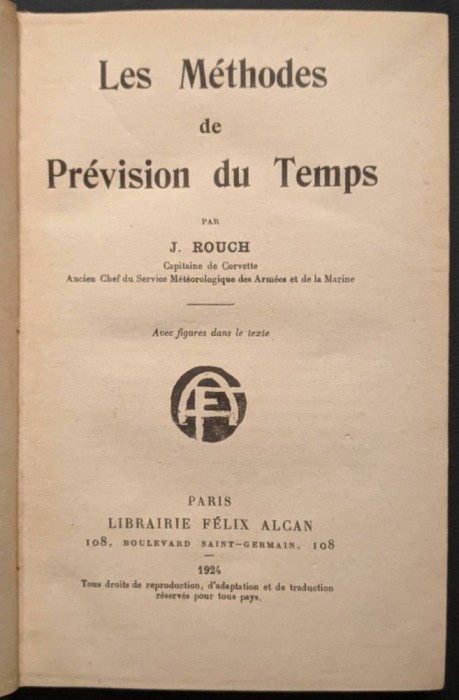 meteorologie 1924 Metode de Prevedere a Timpului &ndash; J. Rouch 280 pag lb. Franceza