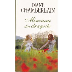 Diane Chamberlain - Minciuni din dragoste