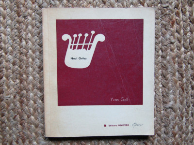 YVAN GOLL - NOUL ORFEU (POEME) [1972, antologie prefata traducere PETRE STOICA] foto