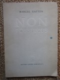 Marcel Gafton &ndash; Non Possumus ( prima editie ) CU DEDICATIE SI AUTOGRAF