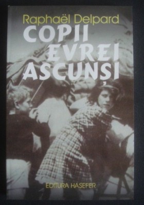 Copii evrei ascunsi / Raphael Delpard foto