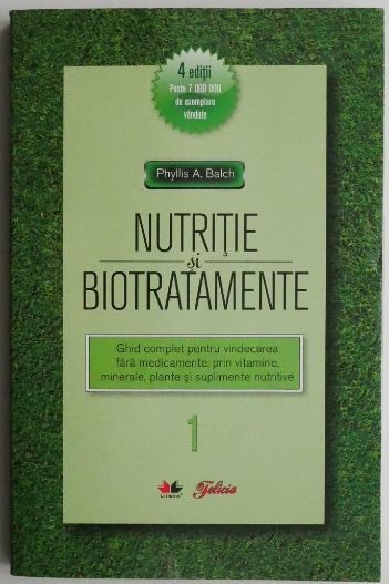 Nutritie si biotratamente, vol. 1 &ndash; Phyllis A. Balch