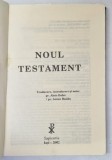 NOUL TESTAMENT , traducere ,introduceri si note de pr. ALOIS BULAI si pr. ANTON BUDAU , 2002