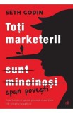 Toti marketerii sunt mincinosi. Editia a II - a, Curtea Veche