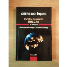 CATRE NOI INSINE de DUMITRU CONSTANTIN DULCAN, 2010