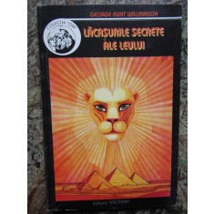 Lacasurile secrete ale Leului - Georgeta Hunt Williamson