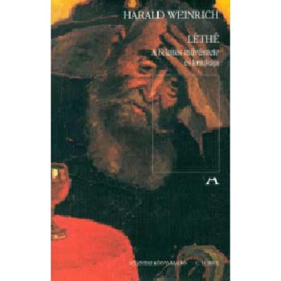 L&amp;eacute;th&amp;eacute; - A felejt&amp;eacute;s műv&amp;eacute;szete &amp;eacute;s kritik&amp;aacute;ja - Harald Weinrich foto